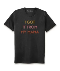 Nayked Apparel Shirts>Ridiculously Soft Heather Sueded Graphic Tee | I Got It From My Mama